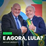 E AGORA, LULA?