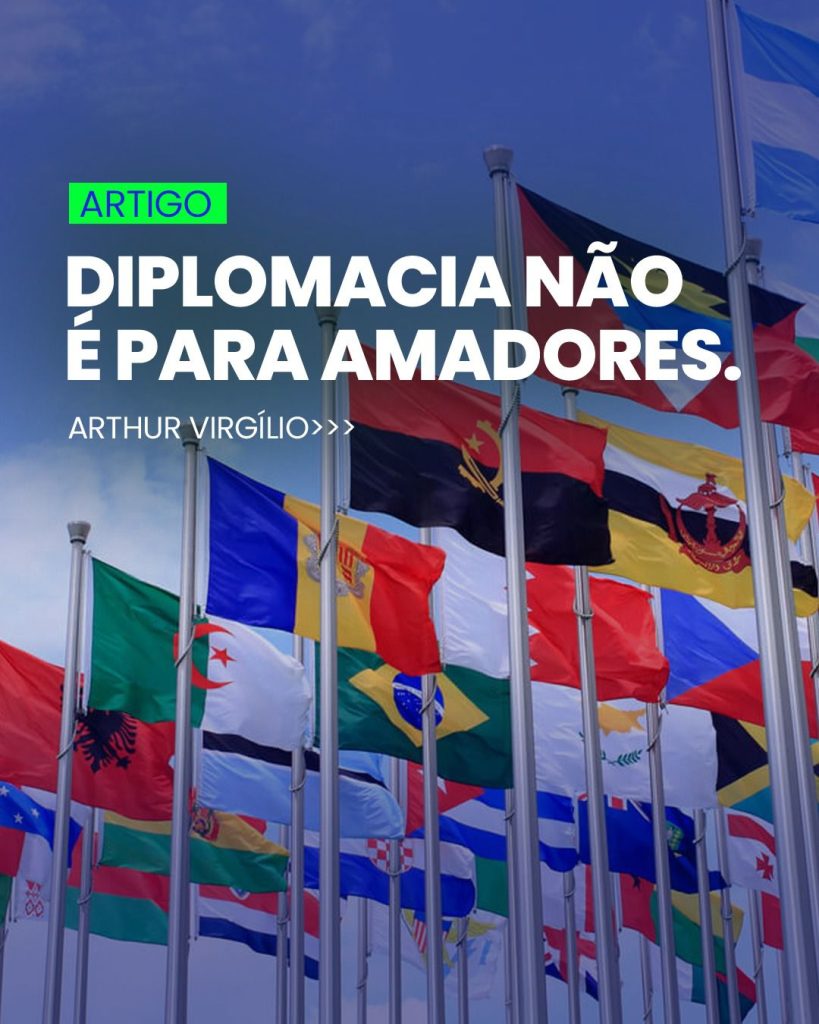 DIPLOMACIA NÃO É PARA AMADORES