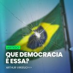 QUE DEMOCRACIA É ESSA?