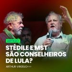 Stédile e MST são conselheiros de Lula?