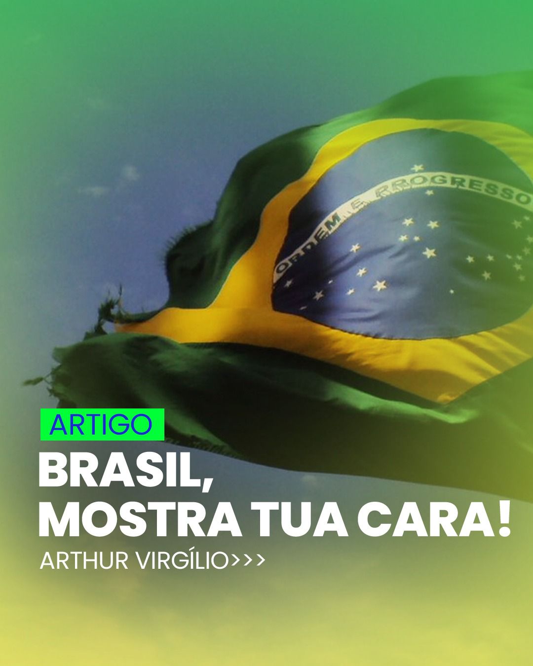 BRASIL, MOSTRA TUA CARA!