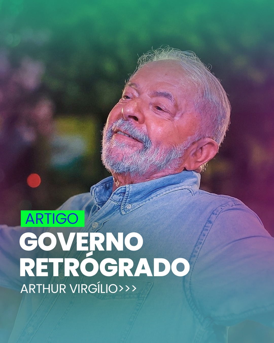 GOVERNO RETRÓGRADO