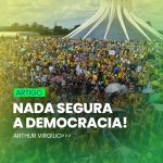 NADA SEGURA A DEMOCRACIA!