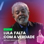 LULA FALTA COM A VERDADE