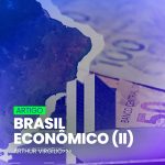 BRASIL ECONÔMICO (II)